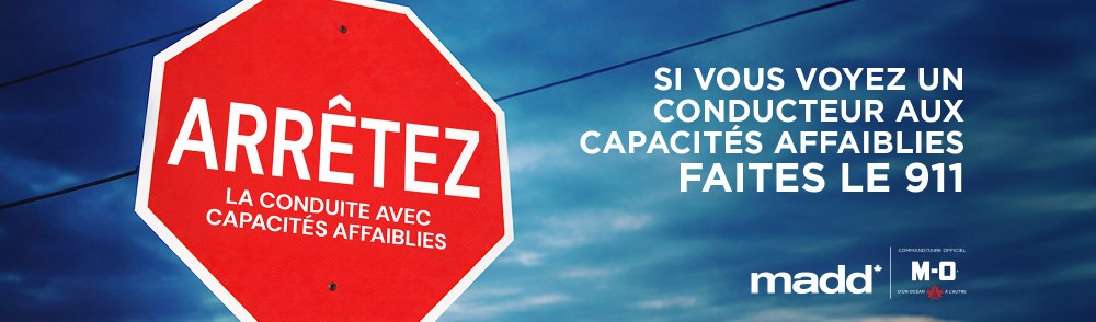 ARRÊTEZ la conduite avec capacités affaiblies. Si vous voyez un conducteur aux capacités affaiblies, faites le 911.